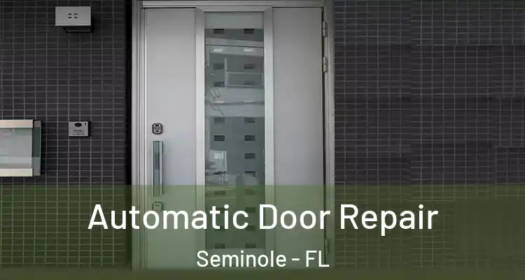  Automatic Door Repair Seminole - FL