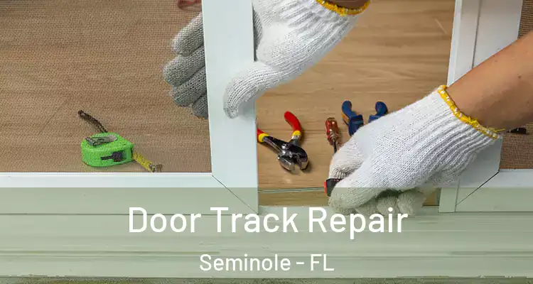  Door Track Repair Seminole - FL