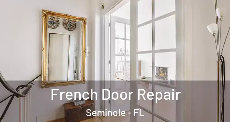  French Door Repair Seminole - FL