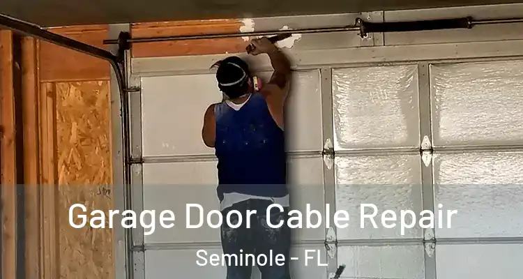  Garage Door Cable Repair Seminole - FL