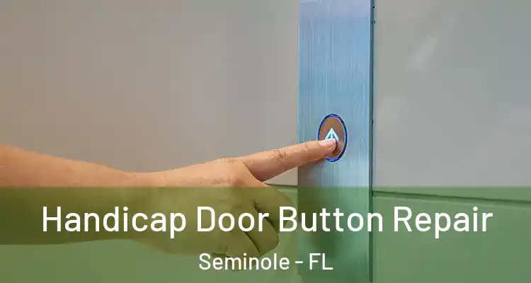  Handicap Door Button Repair Seminole - FL