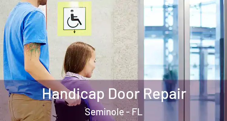  Handicap Door Repair Seminole - FL