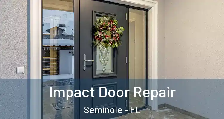  Impact Door Repair Seminole - FL