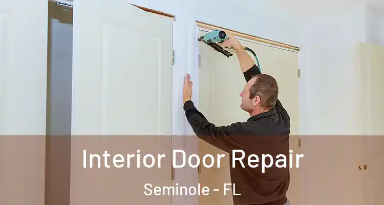  Interior Door Repair Seminole - FL