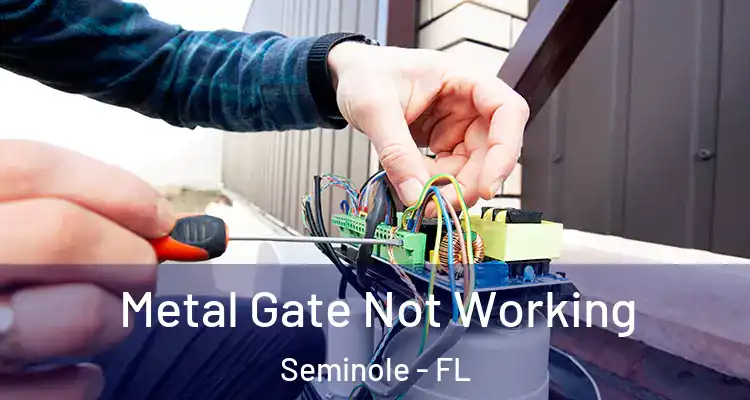  Metal Gate Not Working Seminole - FL