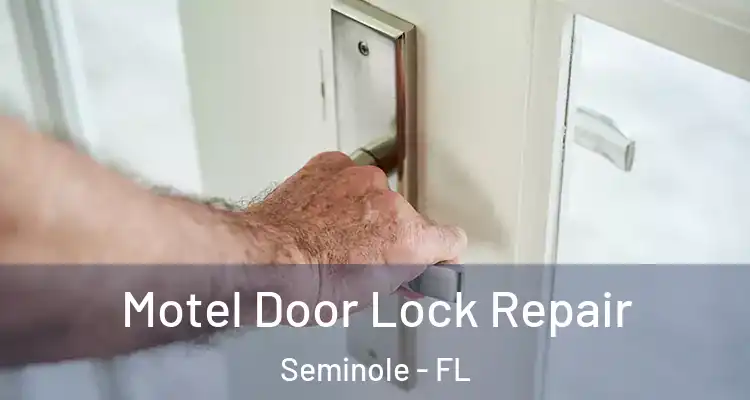  Motel Door Lock Repair Seminole - FL