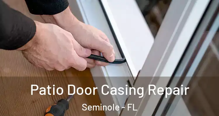  Patio Door Casing Repair Seminole - FL