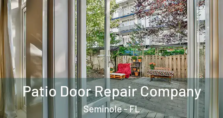  Patio Door Repair Company Seminole - FL