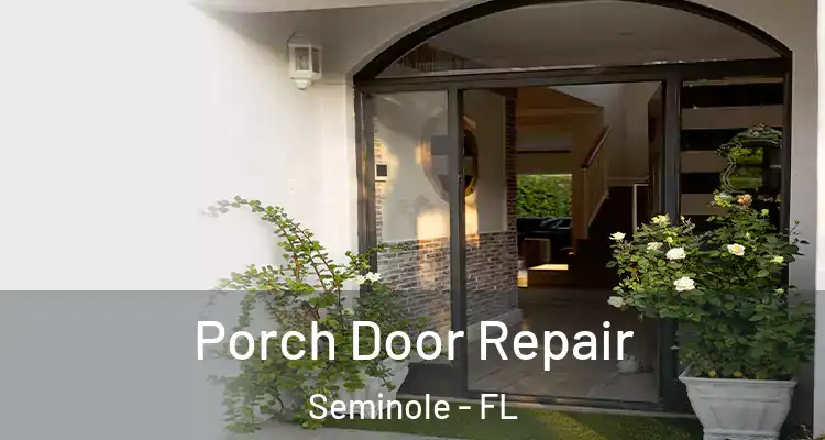  Porch Door Repair Seminole - FL