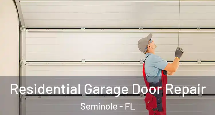  Residential Garage Door Repair Seminole - FL
