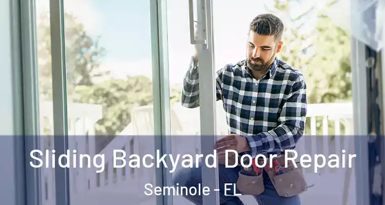 Sliding Backyard Door Repair Seminole - FL